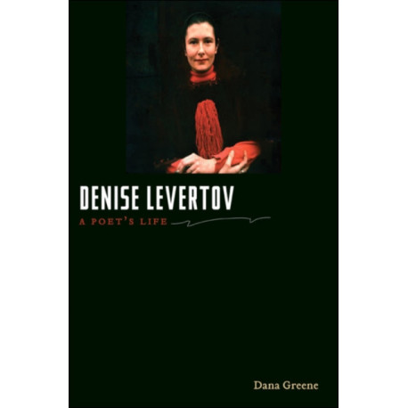 Denise Levertov: A Poet's Life