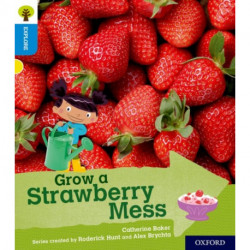 Oxford Reading Tree Explore with Biff, Chip and Kipper: Oxford Level 3: Grow a Strawberry Mess