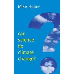 Can Science Fix Climate Change?: A Case Against Climate Engineering