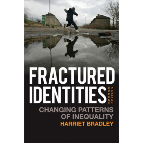 Fractured Identities: Changing Patterns of Inequality