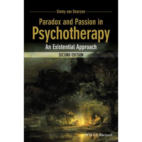 Paradox and Passion in Psychotherapy: An Existential Approach