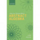 How to Think About Abstract Algebra