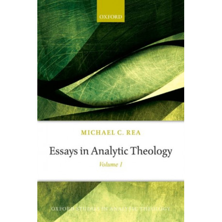 Essays in Analytic Theology: Volume 1