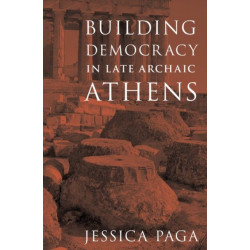 Building Democracy in Late Archaic Athens