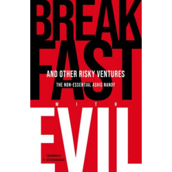 Breakfast with Evil and Other Risky Ventures: The Non-Essential Ashis Nandy