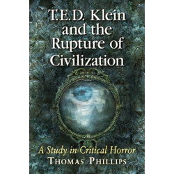 T.E.D. Klein and the Rupture of Civilization: A Study in Critical Horror