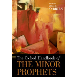 The Oxford Handbook of the Minor Prophets