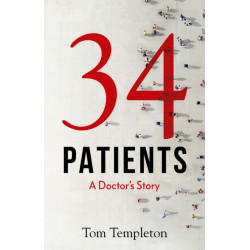 34 Patients: The profound and uplifting memoir about the patients who changed one doctor's life
