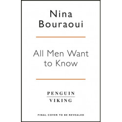 All Men Want to Know: 'Intense, gorgeous, troubling, seductive' SARAH WATERS