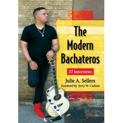 The Modern Bachateros: 27 Interviews