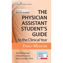 The Physician Assistant Student's Guide to the Clinical Year: Family Medicine: With Free Online Access!