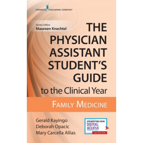 The Physician Assistant Student's Guide to the Clinical Year: Family Medicine: With Free Online Access!