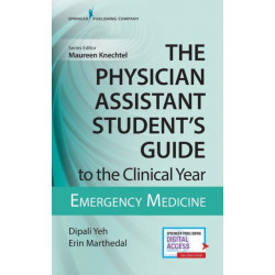 The Physician Assistant Student's Guide to the Clinical Year: Emergency Medicine: With Free Online Access!