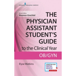 The Physician Assistant Student's Guide to the Clinical Year: OB-GYN: With Free Online Access!
