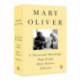 A Mary Oliver Collection: A Thousand Mornings, Dog Songs, Blue Horses, and Felicity