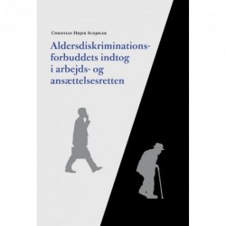 Aldersdiskriminationsforbuddets indtog i arbejds- og ansættelsesretten