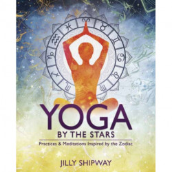 Yoga by the Stars: Practices and Meditations Inspired by the Zodiac