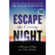 Escape the Coming Night: A Message of Hope in a Time of Crisis