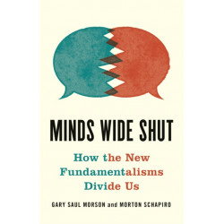 Minds Wide Shut: How the New Fundamentalisms Divide Us