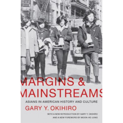 Margins and Mainstreams: Asians in American History and Culture