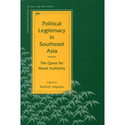Political Legitimacy in Southeast Asia: The Quest for Moral Authority