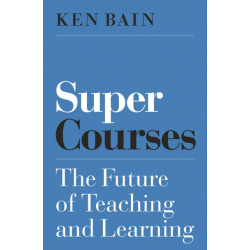 Super Courses: The Future of Teaching and Learning