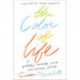 The Color of Life: A Journey toward Love and Racial Justice