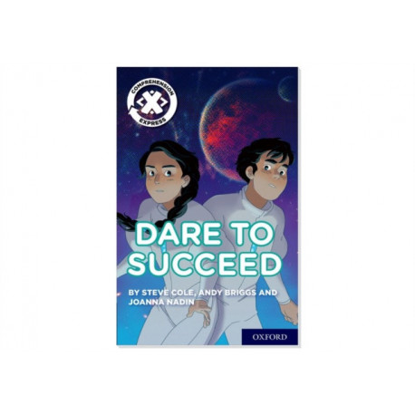 Project X Comprehension Express: Stage 3: Dare to Succeed