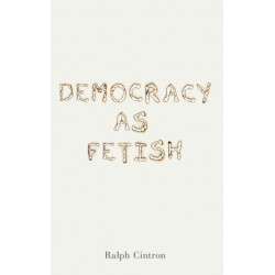 Democracy as Fetish