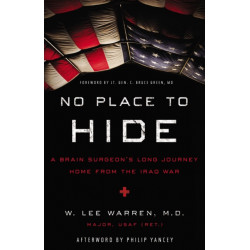 No Place to Hide: A Brain Surgeon’s Long Journey Home from the Iraq War