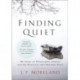Finding Quiet: My Story of Overcoming Anxiety and the Practices that Brought Peace