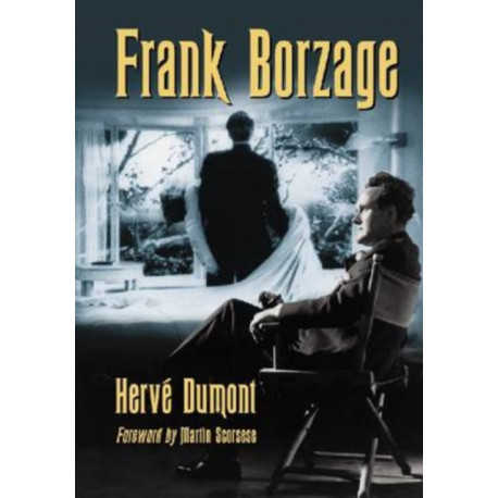 Frank Borzage: The Life and Films of a Hollywood Romantic