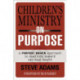 Children's Ministry on Purpose: A Purpose Driven Approach to Lead Kids toward Spiritual Health