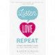 Listen, Love, Repeat: Other-Centered Living in a Self-Centered World