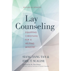 Lay Counseling, Revised and Updated: Equipping Christians for a Helping Ministry