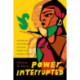 Power Interrupted: Antiracist and Feminist Activism Inside the United Nations