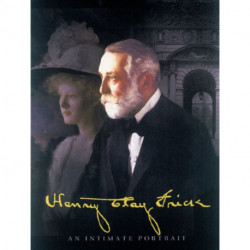 Henry Clay Frick: An Intimate Portrait