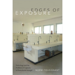 Edges of Exposure: Toxicology and the Problem of Capacity in Postcolonial Senegal