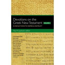 Devotions on the Greek New Testament, Volume Two: 52 Reflections to Inspire and   Instruct