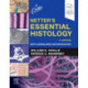 Netter's Essential Histology: With Correlated Histopathology