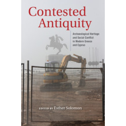 Contested Antiquity: Archaeological Heritage and Social Conflict in Modern Greece and Cyprus