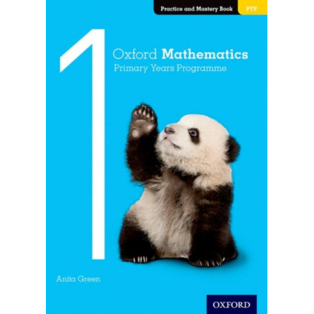 Oxford Mathematics Primary Years Programme Practice and Mastery Book 1