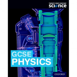 Twenty First Century Science: OCR GCSE Physics Student Book
