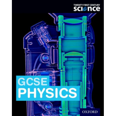 Twenty First Century Science: OCR GCSE Physics Student Book