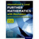 OxfordAQA International A-level Further Mathematics with Mechanics (9665): Student Book