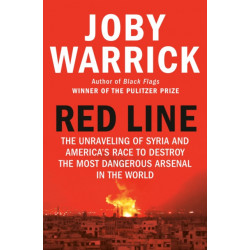 Red Line: The Unraveling of Syria and America's Race to Destroy the Most Dangerous Arsenal in the World
