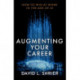 Augmenting Your Career: How to Win at Work In the Age of Artificial Intelligence