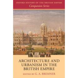 Architecture and Urbanism in the British Empire
