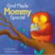 God Made Mommy Special