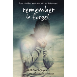 Remember to Forget: from Wattpad sensation @_smilelikeniall